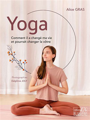 Yoga, Comment il a changé ma vie et pourrait changer la vôtre