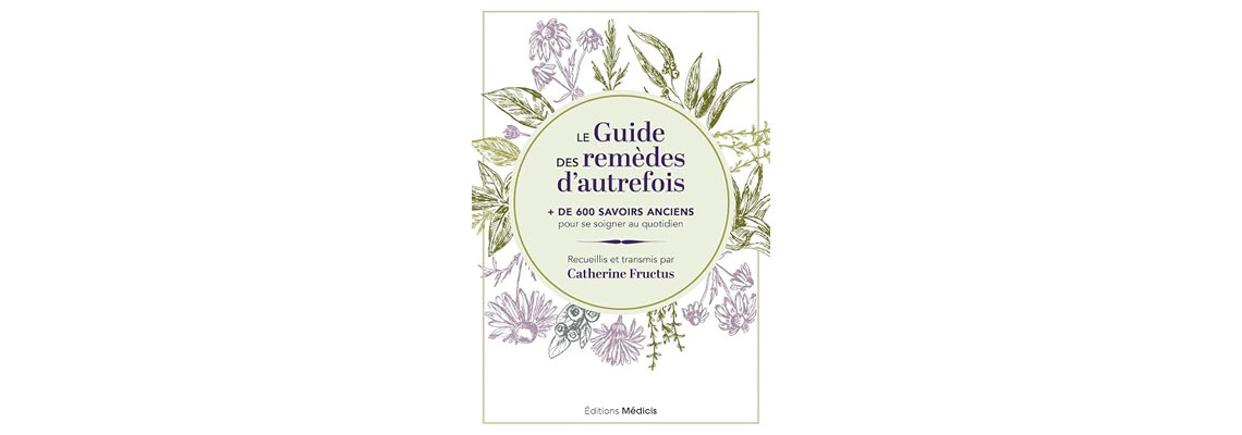 Le Guide des remèdes d’autrefois